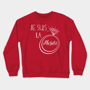 Je suis la Mariée Crewneck Sweatshirt